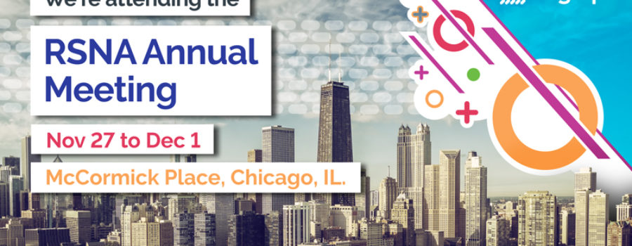 RSNA Annual Meeting, Chicago – Nov 27 to Dec 1 2022