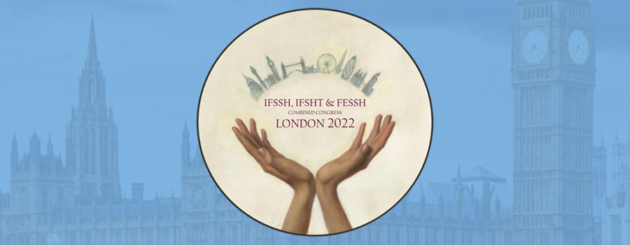 IFSSH, IFSHT & FESSH Combined Congress London, 6 to 10 June 2022